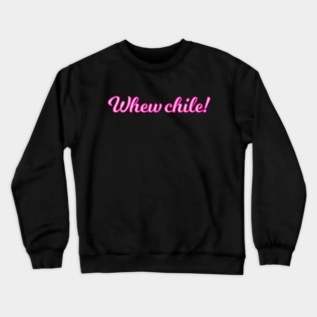 Whew Chile Cursive Pink Quote Crewneck Sweatshirt by anonopinion